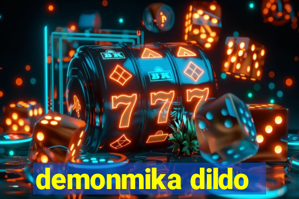 demonmika dildo